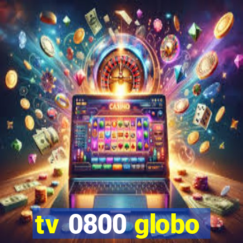 tv 0800 globo